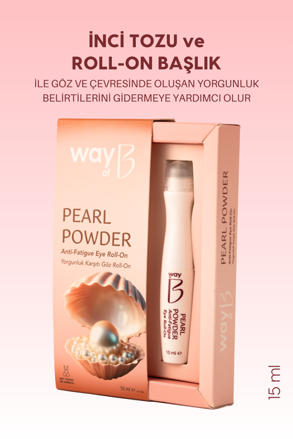 Pearl Powder Yorgunluk Karşıtı Göz Roll-On, Kırışıklık ve Şişikinlik Karşıtı Göz Altı Serumu